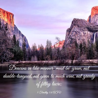 Picture 03 - 1 Timothy 3:8 ASV - Deacons in like manner `must be' grave, not - Bible Verse Picture