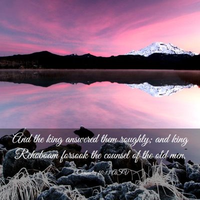 Picture 03 - 2 Chronicles 10:13 ASV - And the king answered them roughly; and king - Bible Verse Picture