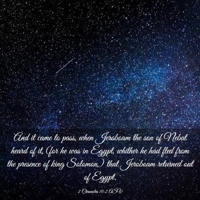 Picture 03 - 2 Chronicles 10:2 ASV - And it came to pass, when Jeroboam the son of - Bible Verse Picture