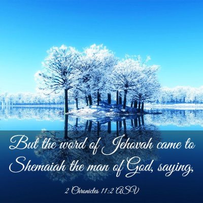 Picture 03 - 2 Chronicles 11:2 ASV - But the word of Jehovah came to Shemaiah the man - Bible Verse Picture