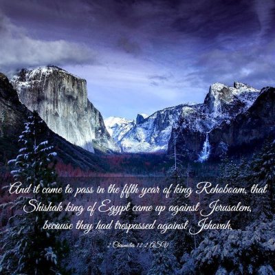 Picture 03 - 2 Chronicles 12:2 ASV - And it came to pass in the fifth year of king - Bible Verse Picture