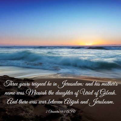 Picture 03 - 2 Chronicles 13:2 ASV - Three years reigned he in Jerusalem: and his - Bible Verse Picture