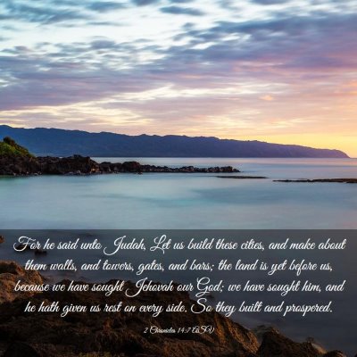Picture 03 - 2 Chronicles 14:7 ASV - For he said unto Judah, Let us build these - Bible Verse Picture