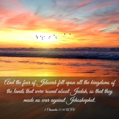 Picture 03 - 2 Chronicles 17:10 ASV - And the fear of Jehovah fell upon all the - Bible Verse Picture
