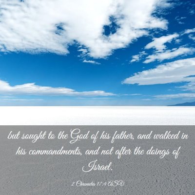 Picture 03 - 2 Chronicles 17:4 ASV - but sought to the God of his father, and walked - Bible Verse Picture
