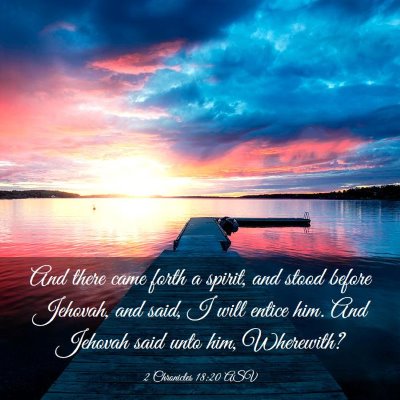 Picture 03 - 2 Chronicles 18:20 ASV - And there came forth a spirit, and stood before - Bible Verse Picture