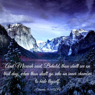 Picture 03 - 2 Chronicles 18:24 ASV - And Micaiah said, Behold, thou shalt see on that - Bible Verse Picture