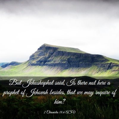 Picture 03 - 2 Chronicles 18:6 ASV - But Jehoshaphat said, Is there not here a prophet - Bible Verse Picture