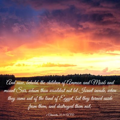 Picture 03 - 2 Chronicles 20:10 ASV - And now, behold, the children of Ammon and Moab - Bible Verse Picture