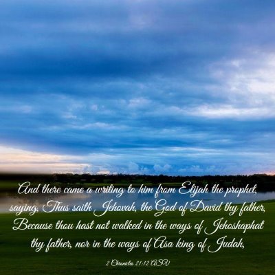 Picture 03 - 2 Chronicles 21:12 ASV - And there came a writing to him from Elijah the - Bible Verse Picture