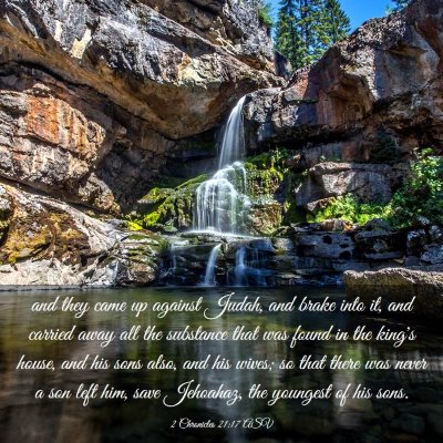 Picture 03 - 2 Chronicles 21:17 ASV - and they came up against Judah, and brake into - Bible Verse Picture