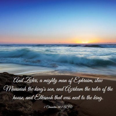 Picture 03 - 2 Chronicles 28:7 ASV - And Zichri, a mighty man of Ephraim, slew - Bible Verse Picture