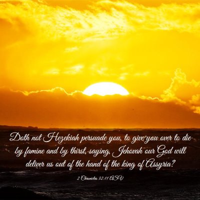 Picture 03 - 2 Chronicles 32:11 ASV - Doth not Hezekiah persuade you, to give you over - Bible Verse Picture