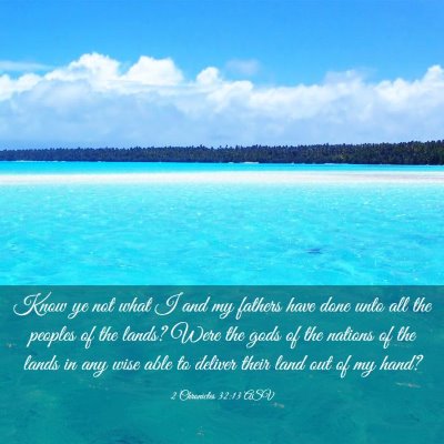 Picture 03 - 2 Chronicles 32:13 ASV - Know ye not what I and my fathers have done unto - Bible Verse Picture