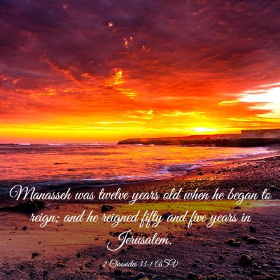 Picture 03 - 2 Chronicles 33:1 ASV - Manasseh was twelve years old when he began to - Bible Verse Picture