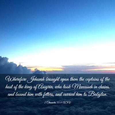 Picture 03 - 2 Chronicles 33:11 ASV - Wherefore Jehovah brought upon them the captains - Bible Verse Picture