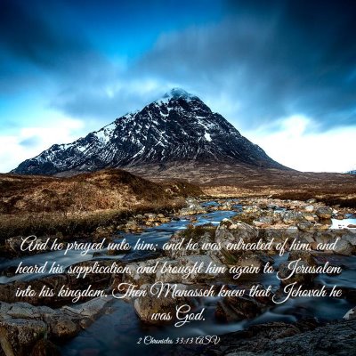 Picture 03 - 2 Chronicles 33:13 ASV - And he prayed unto him; and he was entreated of - Bible Verse Picture