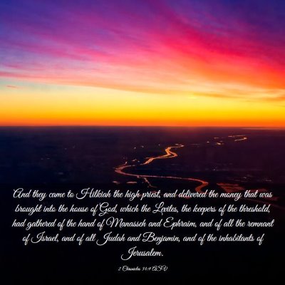 Picture 03 - 2 Chronicles 34:9 ASV - And they came to Hilkiah the high priest, and - Bible Verse Picture