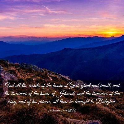 Picture 03 - 2 Chronicles 36:18 ASV - And all the vessels of the house of God, great - Bible Verse Picture