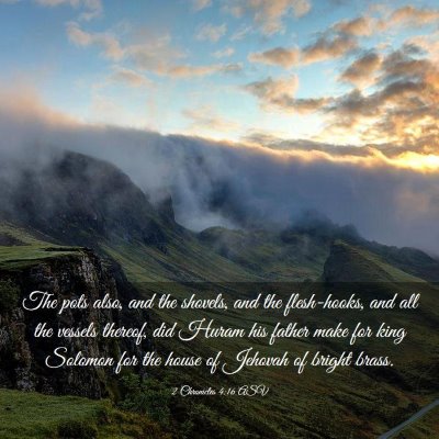 Picture 03 - 2 Chronicles 4:16 ASV - The pots also, and the shovels, and the - Bible Verse Picture