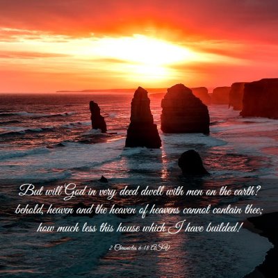 Picture 03 - 2 Chronicles 6:18 ASV - But will God in very deed dwell with men on the - Bible Verse Picture