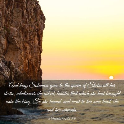 Picture 03 - 2 Chronicles 9:12 ASV - And king Solomon gave to the queen of Sheba all - Bible Verse Picture