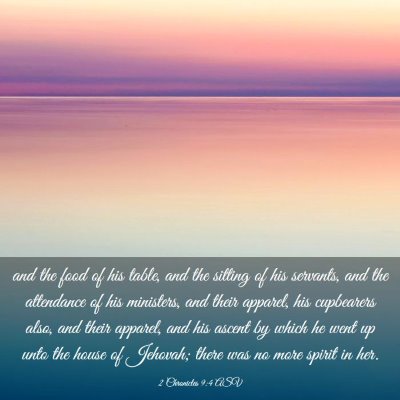 Picture 03 - 2 Chronicles 9:4 ASV - and the food of his table, and the sitting of his - Bible Verse Picture