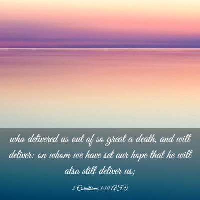 Picture 03 - 2 Corinthians 1:10 ASV - who delivered us out of so great a death, and - Bible Verse Picture