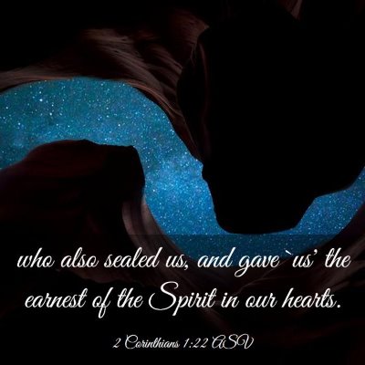 Picture 03 - 2 Corinthians 1:22 ASV - who also sealed us, and gave `us' the earnest of - Bible Verse Picture