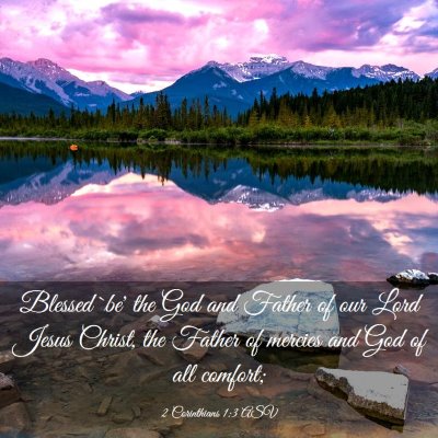 Picture 03 - 2 Corinthians 1:3 ASV - Blessed `be' the God and Father of our Lord Jesus - Bible Verse Picture