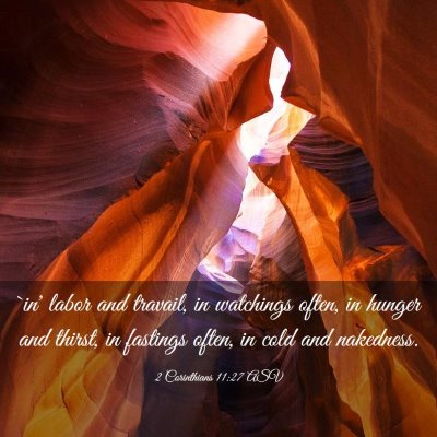 Picture 03 - 2 Corinthians 11:27 ASV - `in' labor and travail, in watchings often, in - Bible Verse Picture