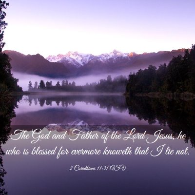 Picture 03 - 2 Corinthians 11:31 ASV - The God and Father of the Lord Jesus, he who is - Bible Verse Picture