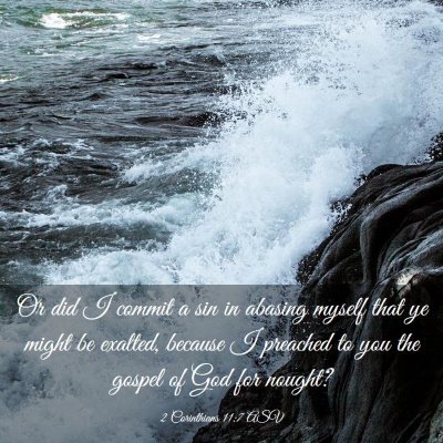 Picture 03 - 2 Corinthians 11:7 ASV - Or did I commit a sin in abasing myself that ye - Bible Verse Picture