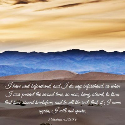 Picture 03 - 2 Corinthians 13:2 ASV - I have said beforehand, and I do say beforehand, - Bible Verse Picture