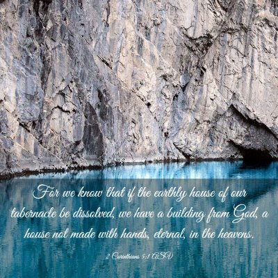 Picture 03 - 2 Corinthians 5:1 ASV - For we know that if the earthly house of our - Bible Verse Picture