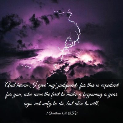 Picture 03 - 2 Corinthians 8:10 ASV - And herein I give `my' judgment: for this is - Bible Verse Picture
