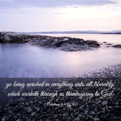 Picture 03 - 2 Corinthians 9:11 ASV - ye being enriched in everything unto all - Bible Verse Picture