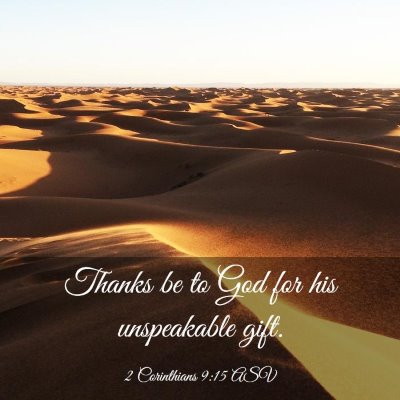 Picture 03 - 2 Corinthians 9:15 ASV - Thanks be to God for his unspeakable - Bible Verse Picture