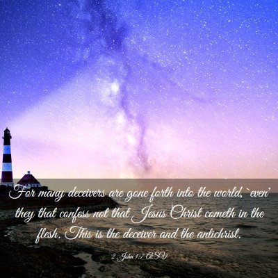 Picture 03 - 2 John 1:7 ASV - For many deceivers are gone forth into the world, - Bible Verse Picture