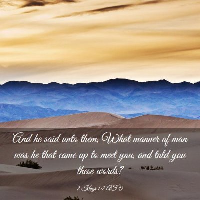 Picture 03 - 2 Kings 1:7 ASV - And he said unto them, What manner of man was he - Bible Verse Picture