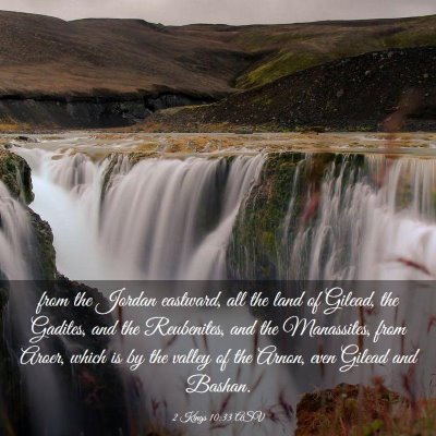 Picture 03 - 2 Kings 10:33 ASV - from the Jordan eastward, all the land of Gilead, - Bible Verse Picture