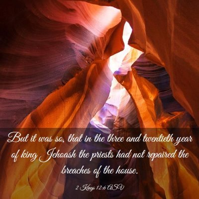 Picture 03 - 2 Kings 12:6 ASV - But it was so, that in the three and twentieth - Bible Verse Picture