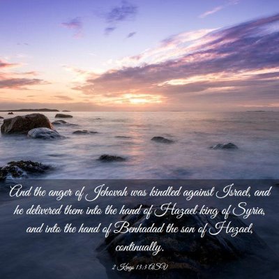 Picture 03 - 2 Kings 13:3 ASV - And the anger of Jehovah was kindled against - Bible Verse Picture