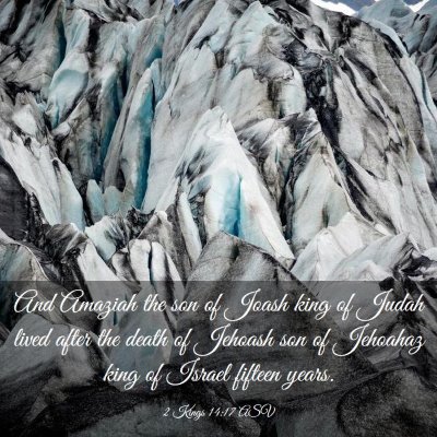 Picture 03 - 2 Kings 14:17 ASV - And Amaziah the son of Joash king of Judah lived - Bible Verse Picture