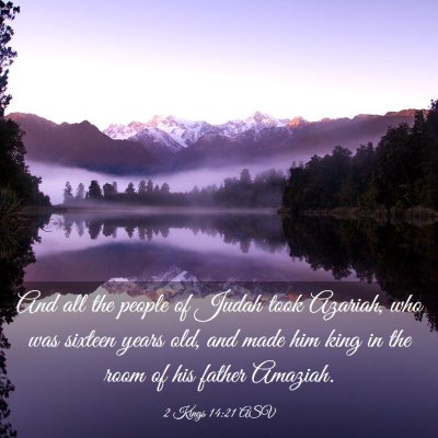 Picture 03 - 2 Kings 14:21 ASV - And all the people of Judah took Azariah, who was - Bible Verse Picture
