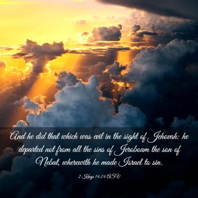Picture 03 - 2 Kings 14:24 ASV - And he did that which was evil in the sight of - Bible Verse Picture
