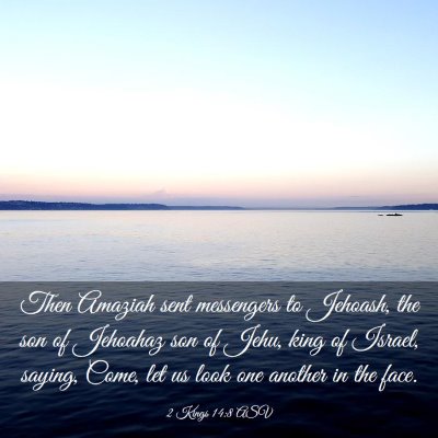 Picture 03 - 2 Kings 14:8 ASV - Then Amaziah sent messengers to Jehoash, the son - Bible Verse Picture