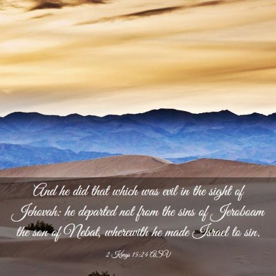 Picture 03 - 2 Kings 15:24 ASV - And he did that which was evil in the sight of - Bible Verse Picture