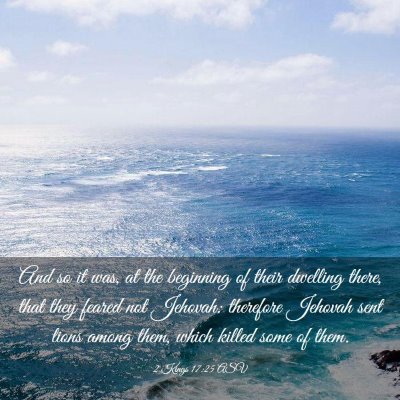 Picture 03 - 2 Kings 17:25 ASV - And so it was, at the beginning of their dwelling - Bible Verse Picture