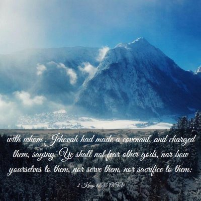 Picture 03 - 2 Kings 17:35 ASV - with whom Jehovah had made a covenant, and - Bible Verse Picture